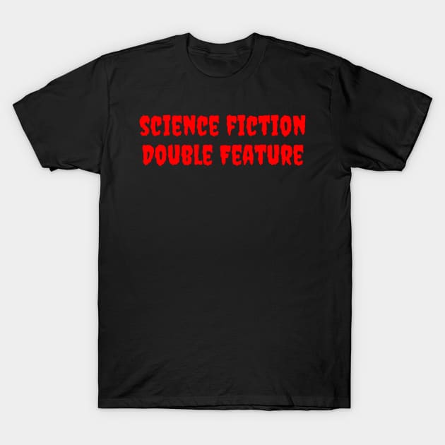 Science Fiction/Double Feature T-Shirt by dryweave